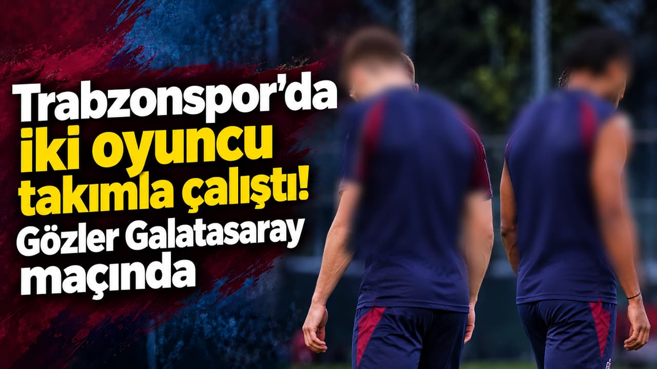 İki eksik takıma döndü: Batagov ve Jabol-Folcarelli idmanda yer aldı