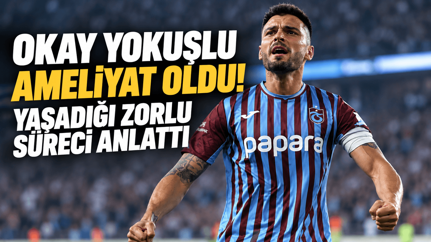 Okay Yokuşlu ameliyat oldu: Süreci ve duygularını paylaştı
