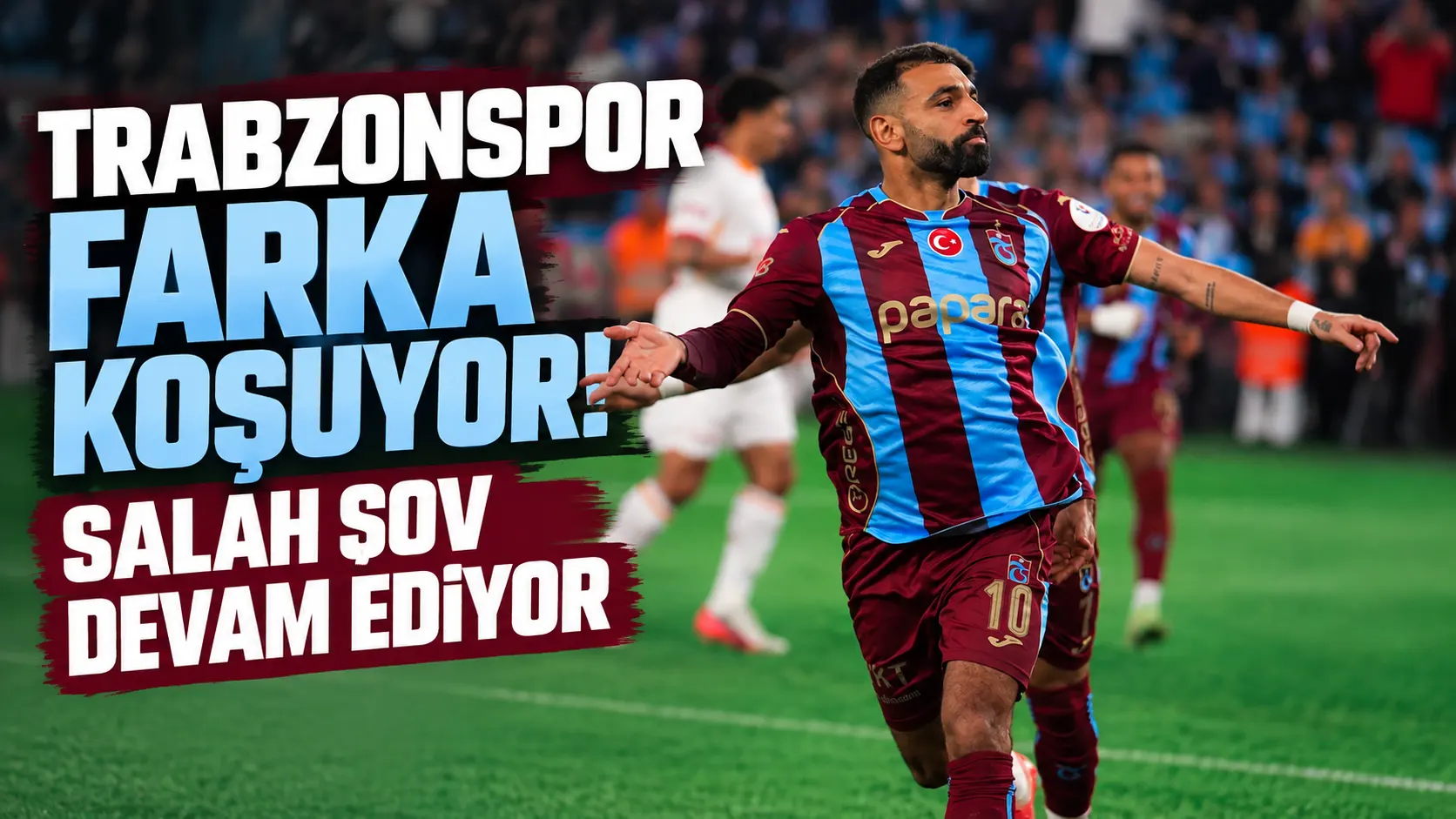 Trabzonspor ilk yarıda kontrolü ele aldı: Salah 2 gol, 1 asistle parladı