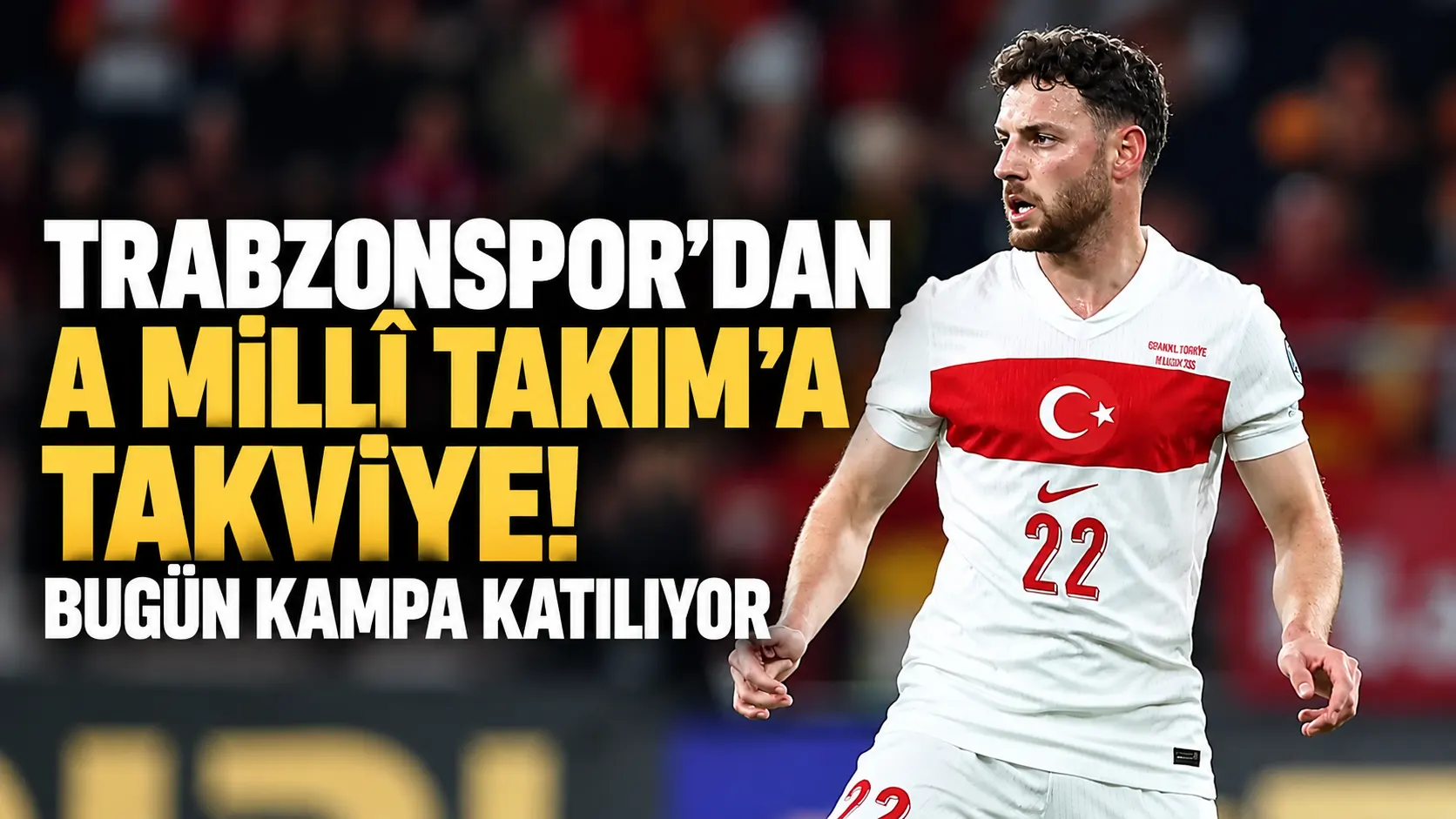Trabzonsporlu Mustafa Eskihellaç A Millî Takım kampına davet edildi