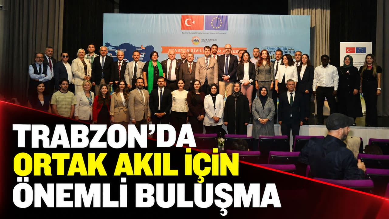 Trabzon Sivil Katılım Zirvesi ortak aklı ve katılımı öne çıkardı