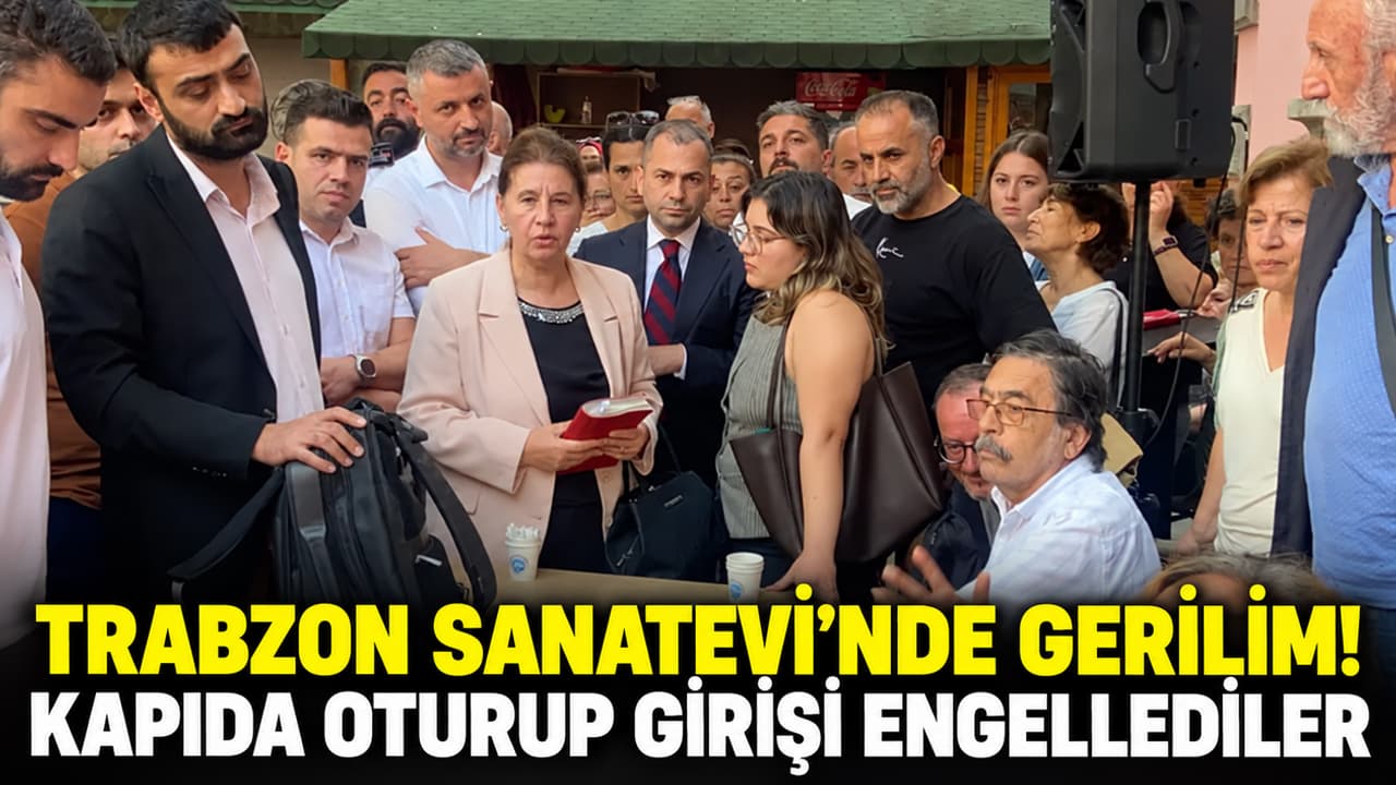 Trabzon Sanatevi tahliyesinde gerilim: Kapı önüne masa kuruldu, giriş engellendi