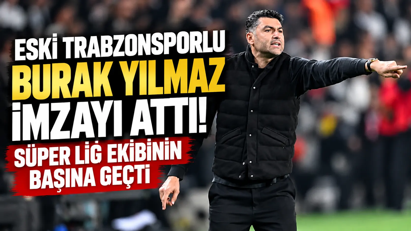 Burak Yılmaz resmen Çorum FK Teknik Direktörü oldu