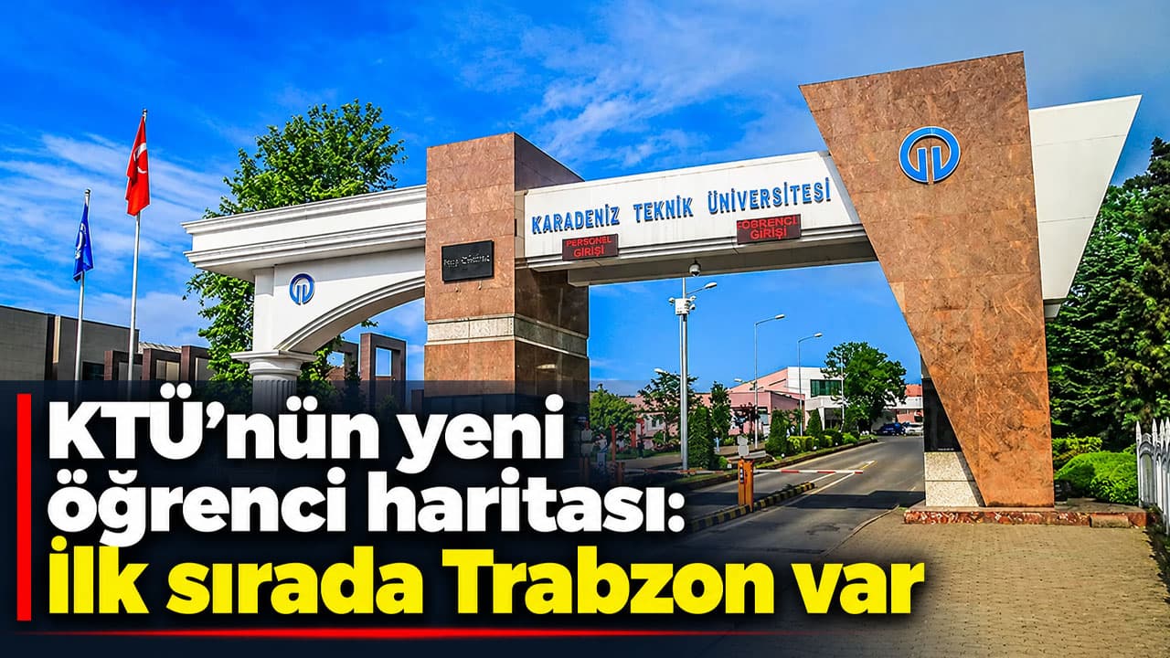 KTÜ’ye 2026’da 4 bin 314 yeni kayıt: İlk sırada Trabzon