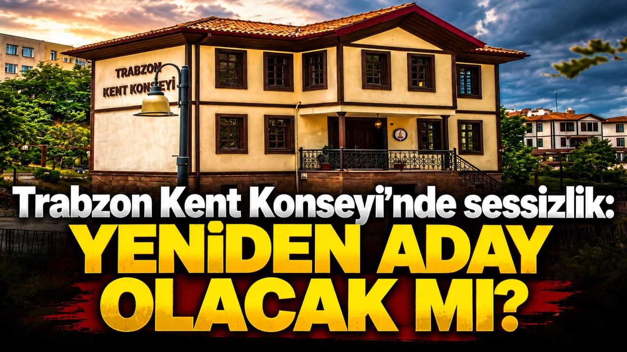 Trabzon Kent Konseyi’nde kongre öncesi belirsizlik