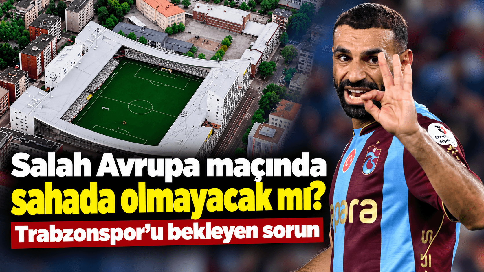 Salah’ın KuPS maçında oynaması soru işareti bıraktı