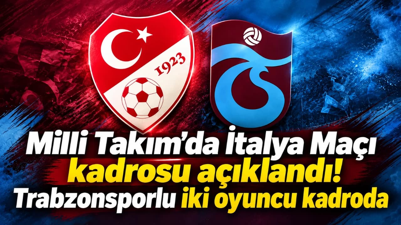 Türkiye-İtalya maçında ilk 11 açıklandı: Trabzonspor'dan iki isim yedekte