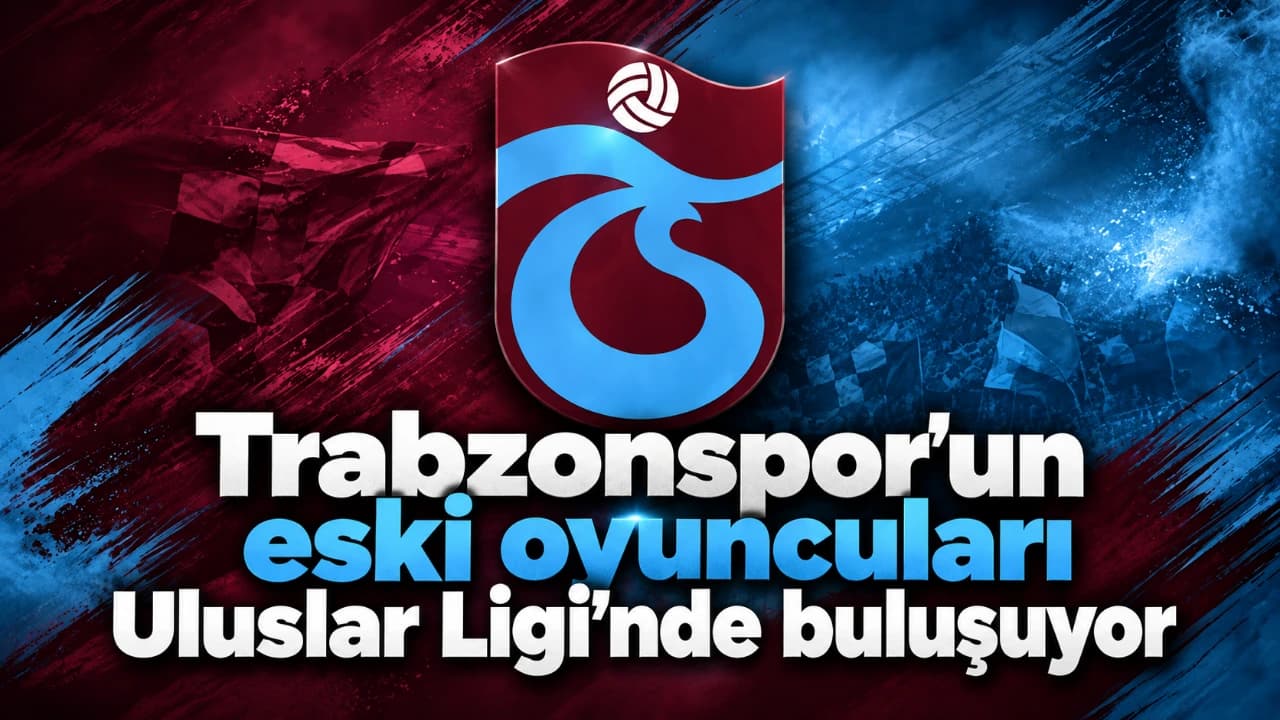 Eski Trabzonsporlular Uluslar Ligi maçında karşılaşacak