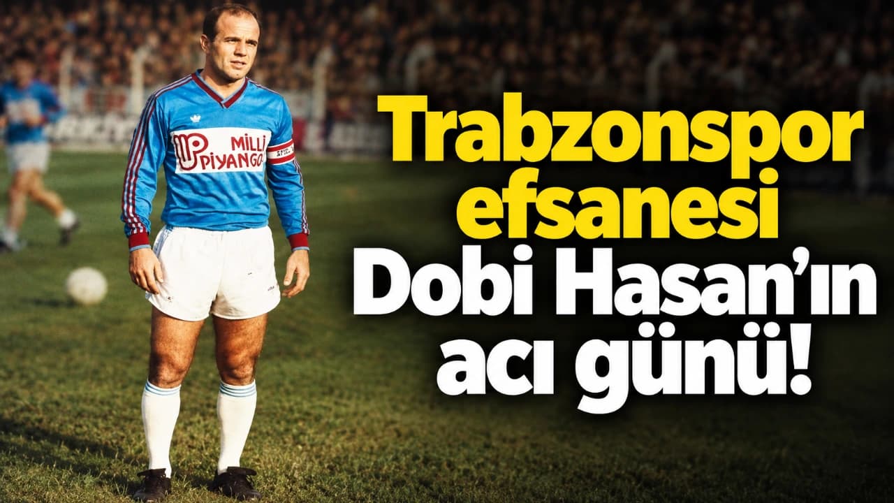 Trabzonspor efsanesi Dobi Hasan babasını kaybetti