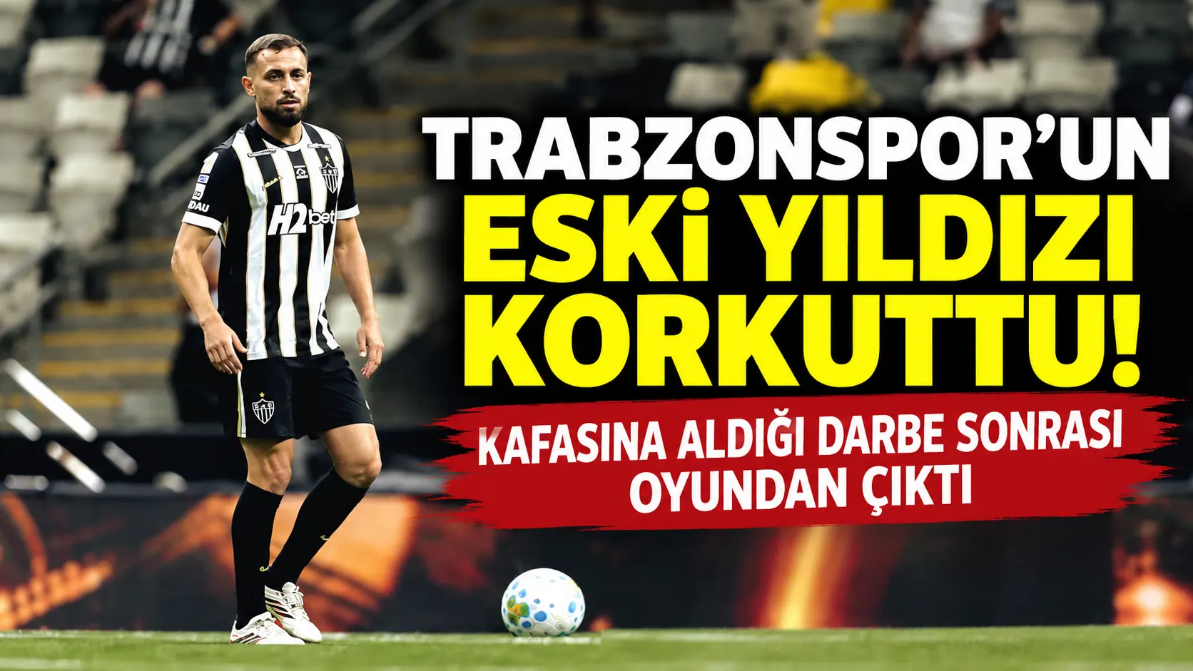 Vitor Hugo kafa çarpışmasının ardından maçı terk etti