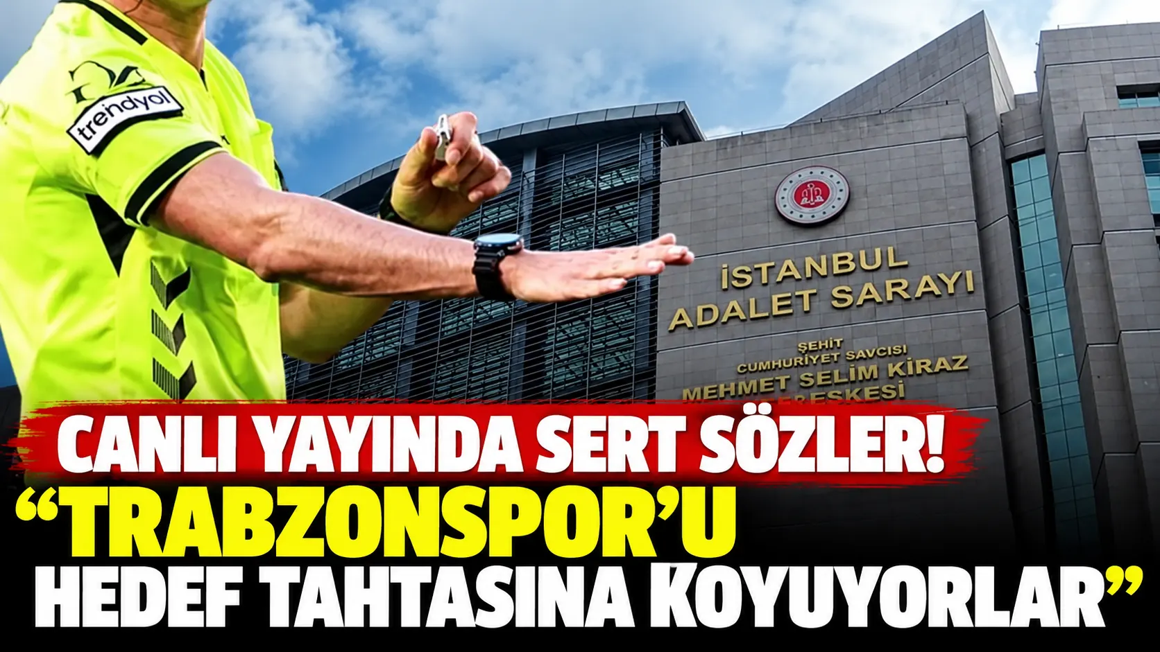 Canlı yayında sert tepki: "Trabzonspor hedef tahtasına konuyor"