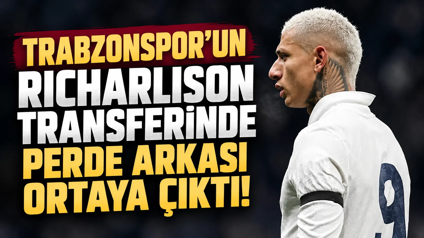 Richarlison transferinin perde arkası: Şartlar tamam, imza hayal oldu