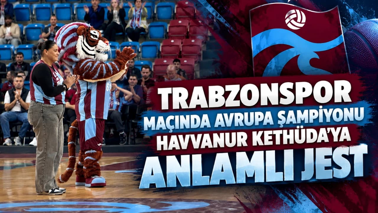 Trabzonspor’un BCL galasında Havvanur’a jest