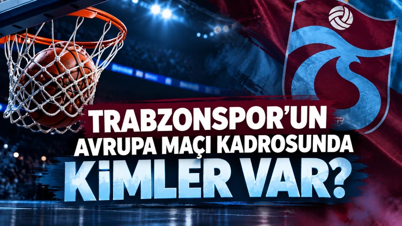 Trabzonspor'un Nanterre 92 sınavı için kadrosu açıklandı