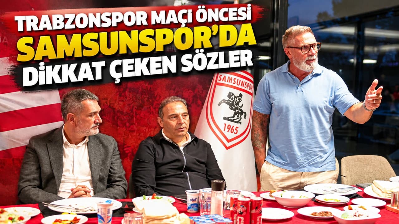 Samsunspor'dan Trabzonspor maçı öncesi güven mesajı