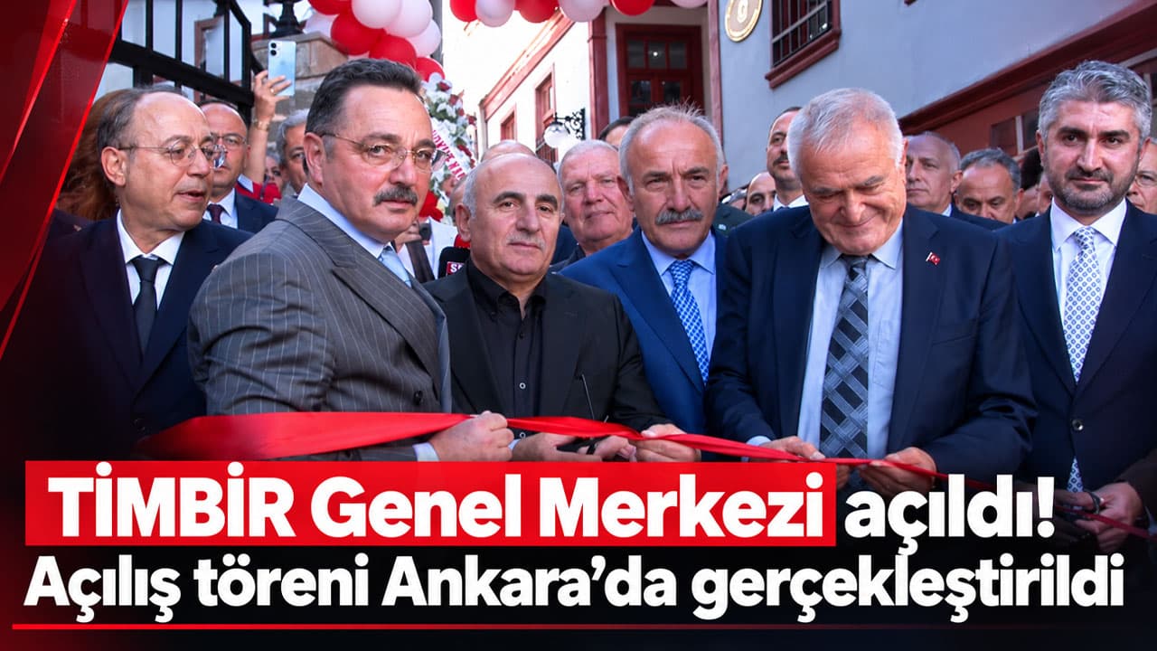 TİMBİR Genel Merkezi Ankara’da törenle açıldı