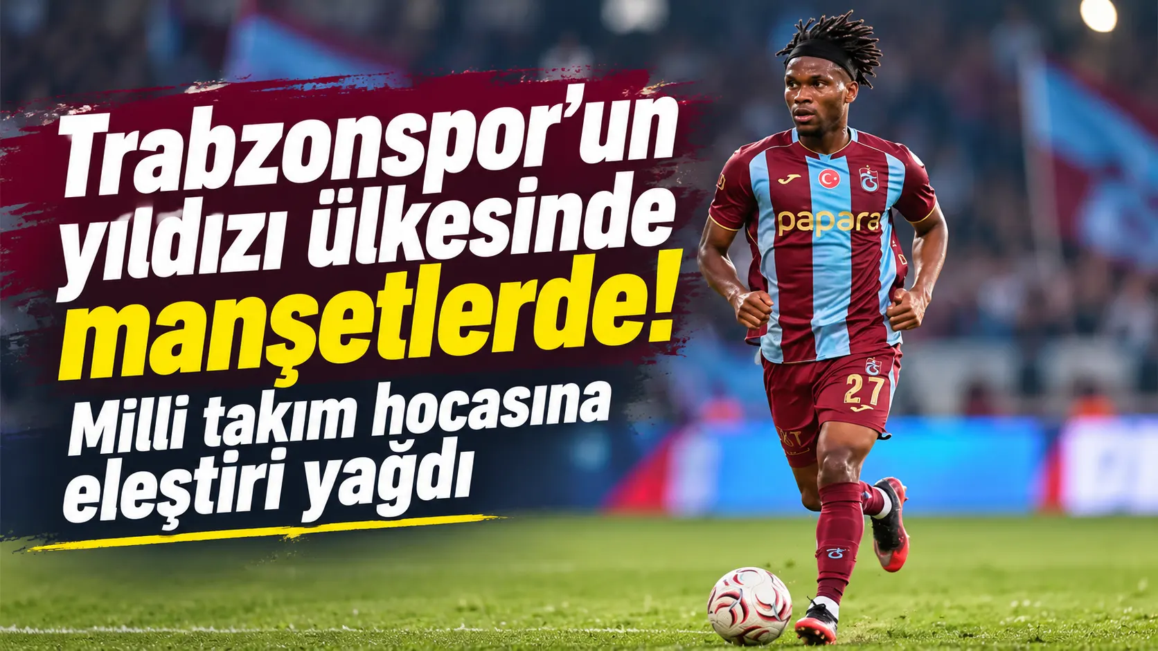 Trabzonspor'un savunmacısı Nwaiwu Nijerya'da gündem oldu