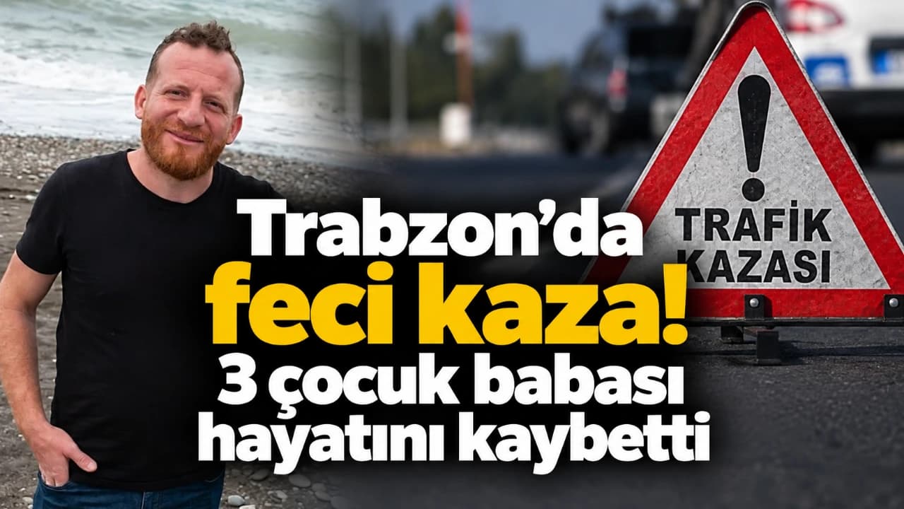 Akçaabat’ta sollama girişimi ölümle sonuçlandı: 43 yaşındaki sürücü yaşamını yitirdi