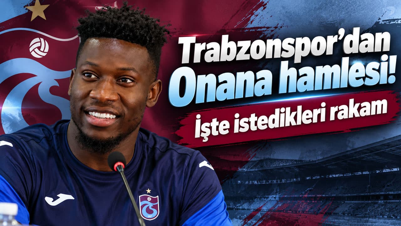 Trabzonspor Onana için kalıcı hamleye başladı