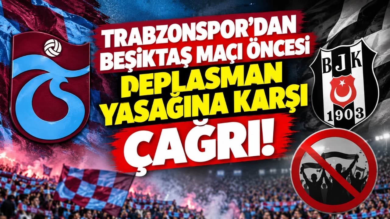 Trabzonspor, Beşiktaş maçı öncesi deplasman yasağının kaldırılmasını istedi
