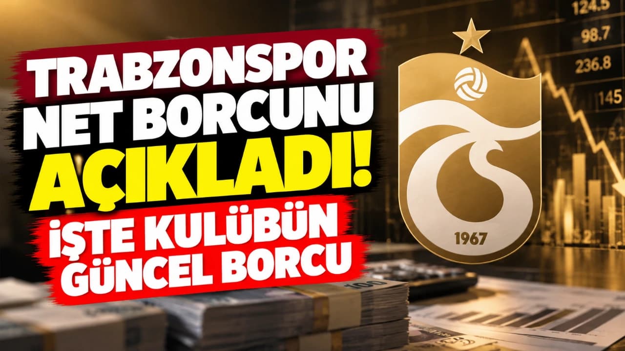 Trabzonspor'un 31 Ağustos 2026 net borcu 2,9 milyar TL olarak açıklandı