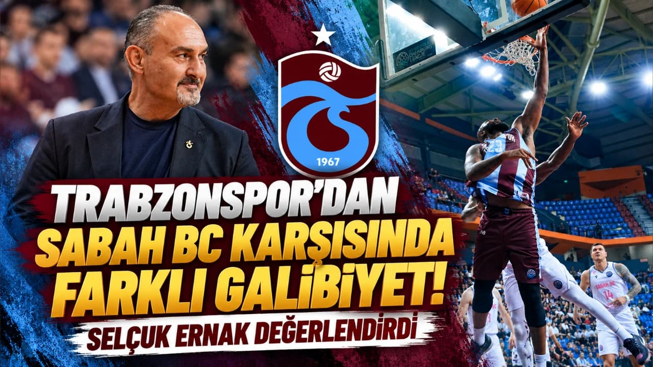 Trabzonspor, Sabah BC'yi 100-83 yenerek ikinci haftayı galibiyetle kapattı