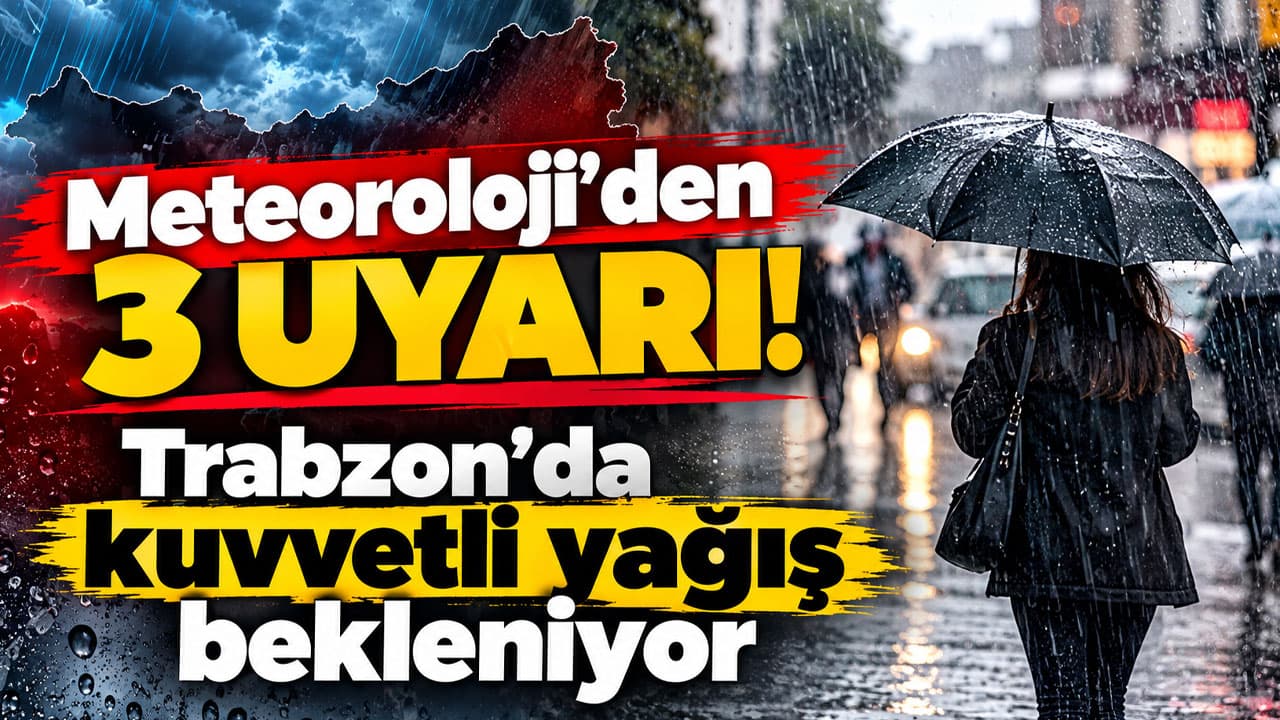 16 Ekim 2026 için uyarı: Trabzon ve Doğu Karadeniz'de sağanak bekleniyor