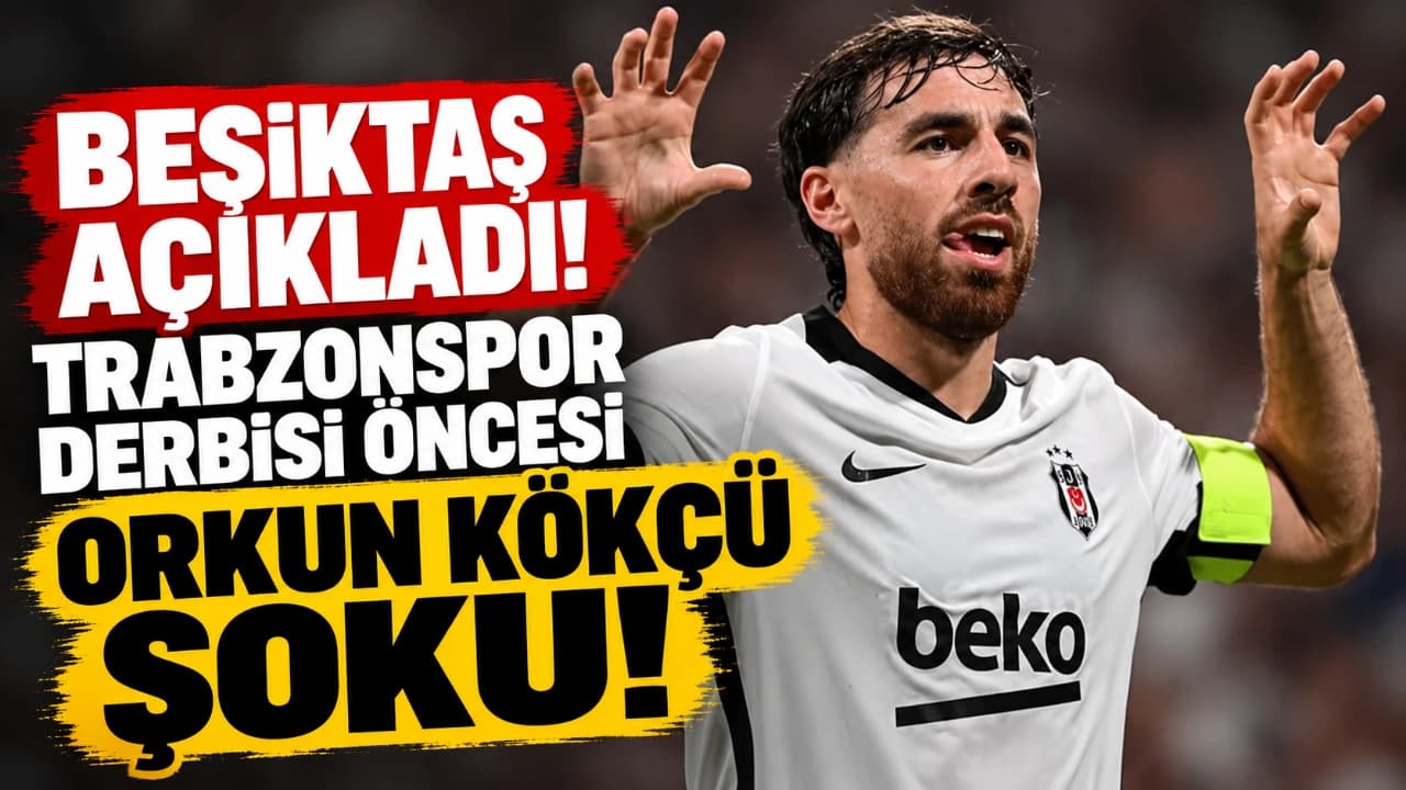 Beşiktaş'a Orkun Kökçü şoku: sağ ayakta kısmi yırtık ve topuk hasarı