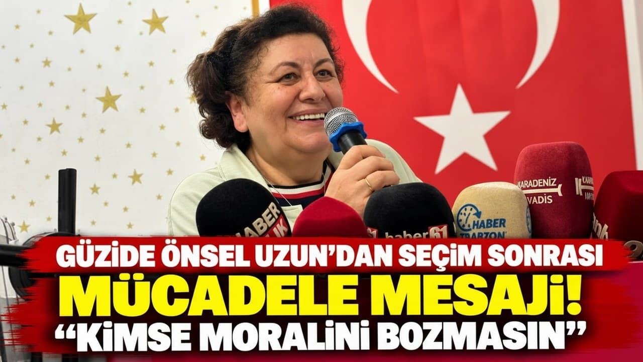 Güzide Önsel Uzun’dan birlik ve mücadele çağrısı: “Kimse moralini bozmasın”