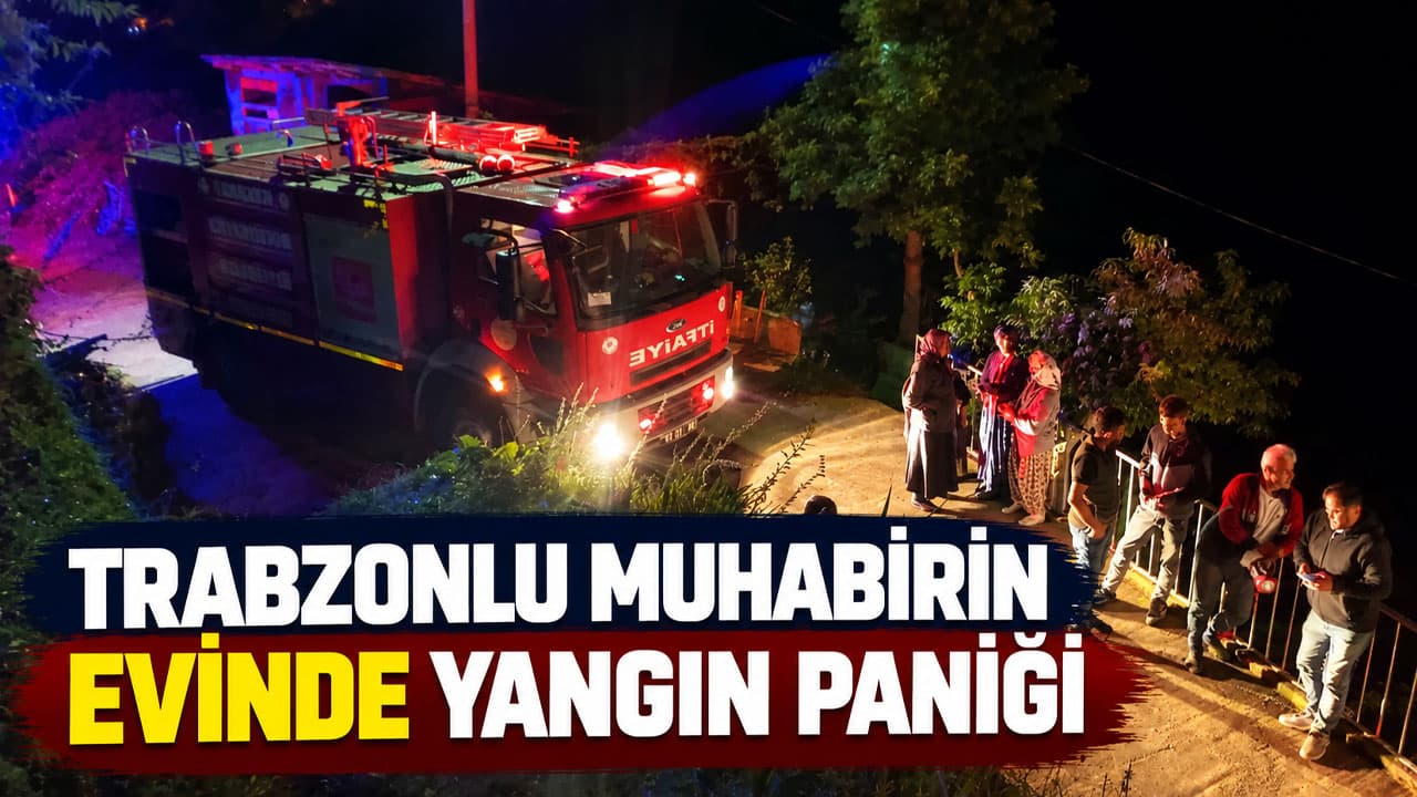 Trabzon’da muhabirin evinde baca yangını paniğe yol açtı