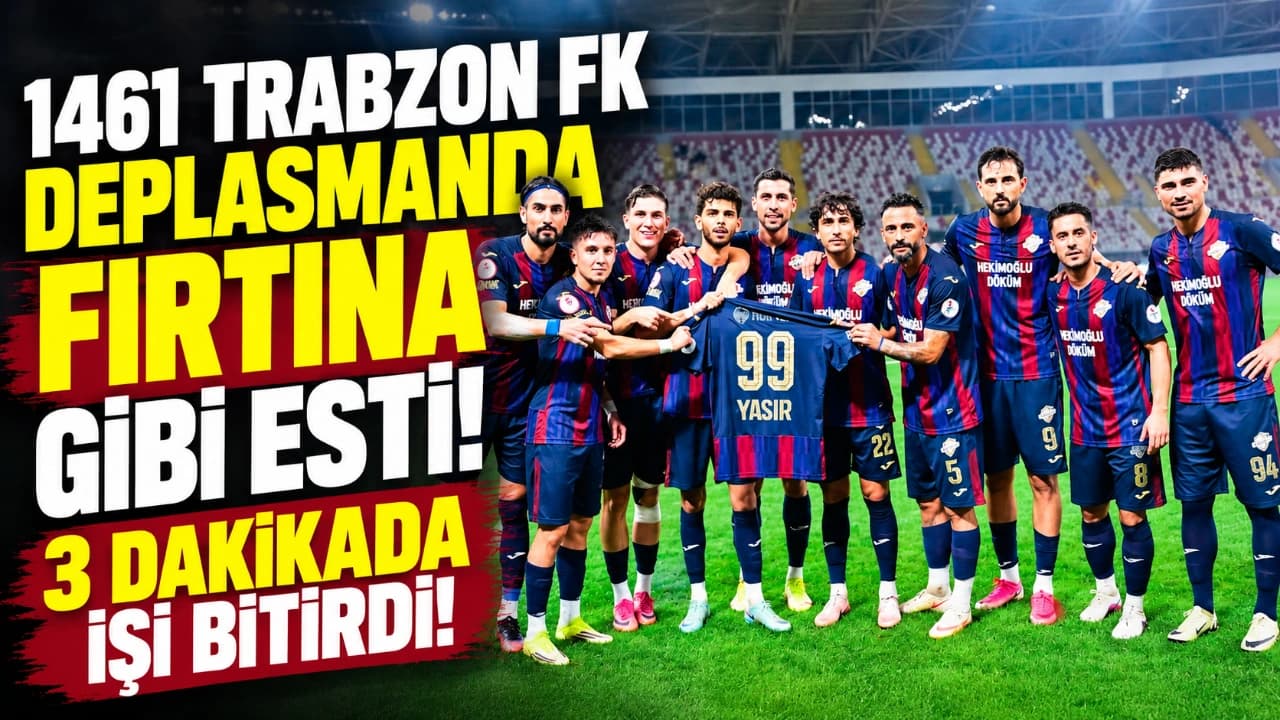 1461 Trabzon deplasmanda üç dakikada maçı kopardı