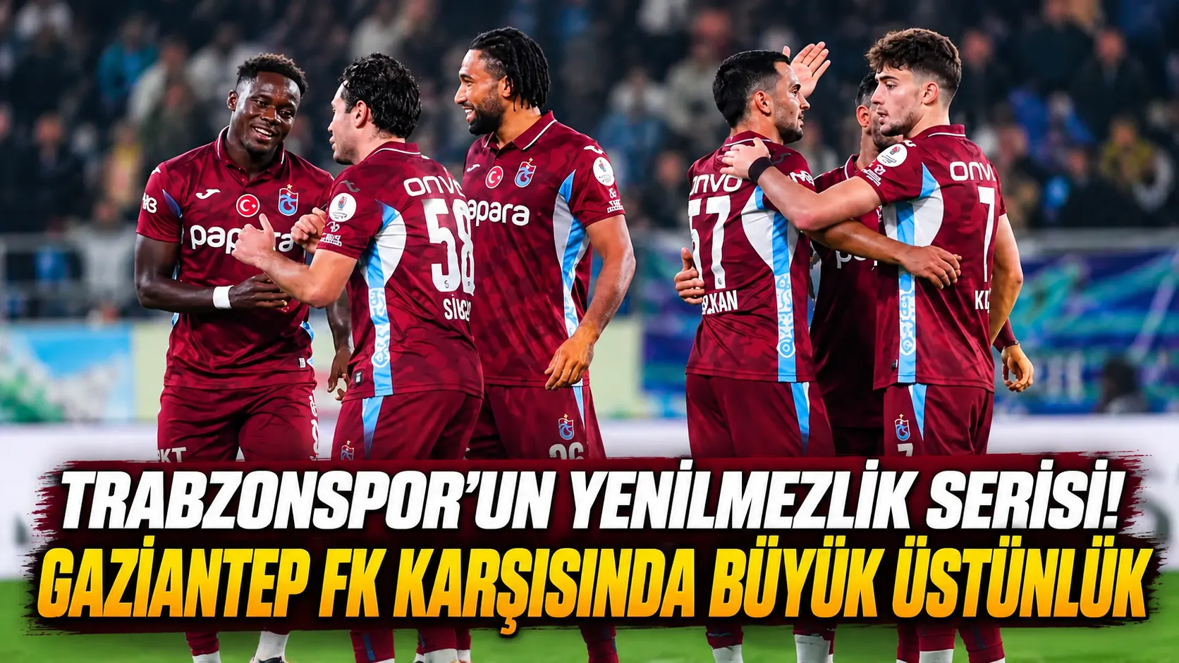 Trabzonspor, Gaziantep FK karşısındaki namağlup serisini sürdürmeyi hedefliyor