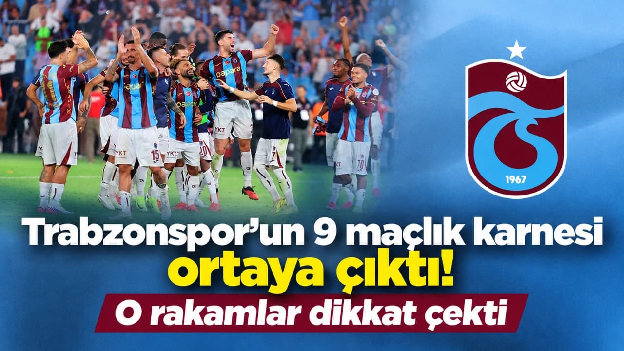 Trabzonspor’un 9 maçlık istatistiği: Hücum öne çıktı, savunma istikrarlı