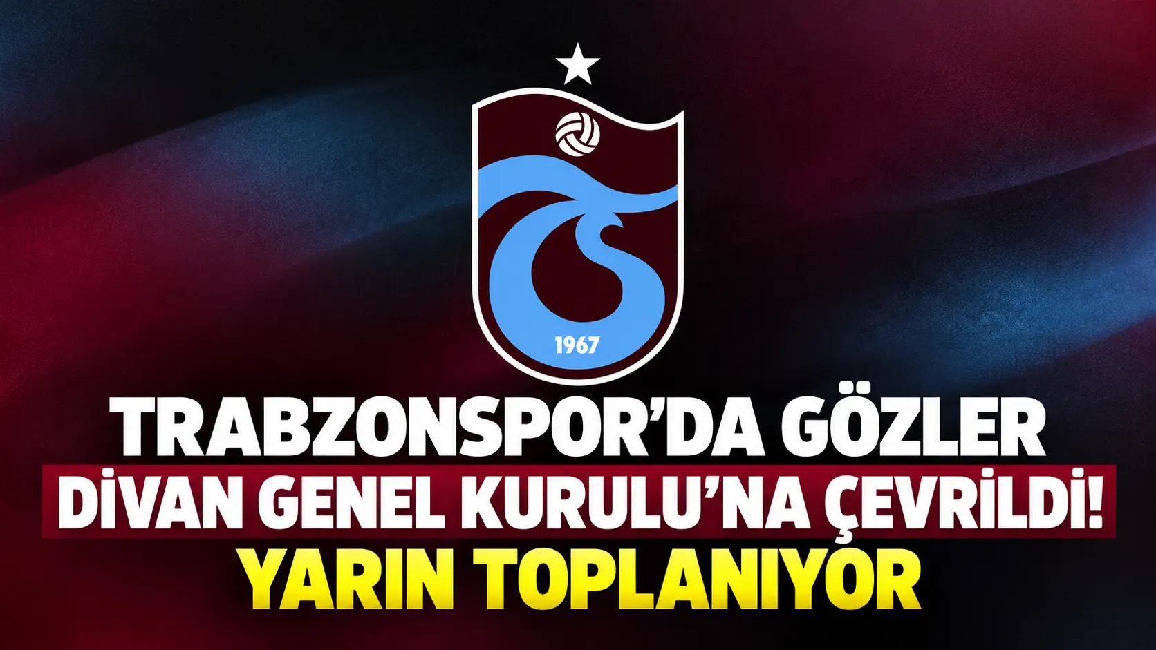 Trabzonspor Divan Kurulu yarın toplanıyor